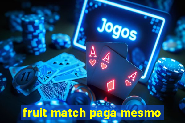 fruit match paga mesmo